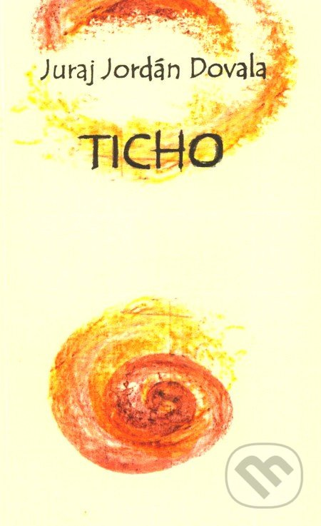 Ticho - Juraj Jordán Dovala - kniha z kategorie Spiritualita