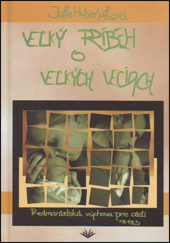 Veľký príbeh o veľkých veciach (Predmanželská výchova pre deti) - kniha z kategorie Vztahy a rodina