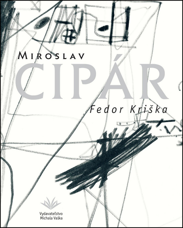 Miroslav Cipár - Fedor Kriška - kniha z kategorie Umění, design a architektura