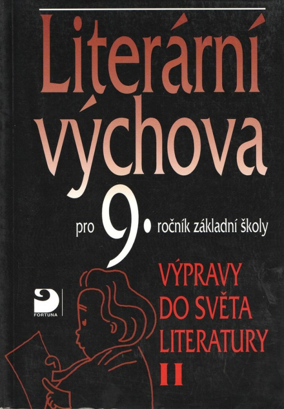 Literární výchova pro 9. ročník základní školy - Výpravy do světa literatury II.