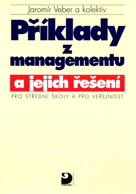 Příklady z managementu a jejich řešení (Pro střední školy a pro veřejnost) - kniha z kategorie Podnikání