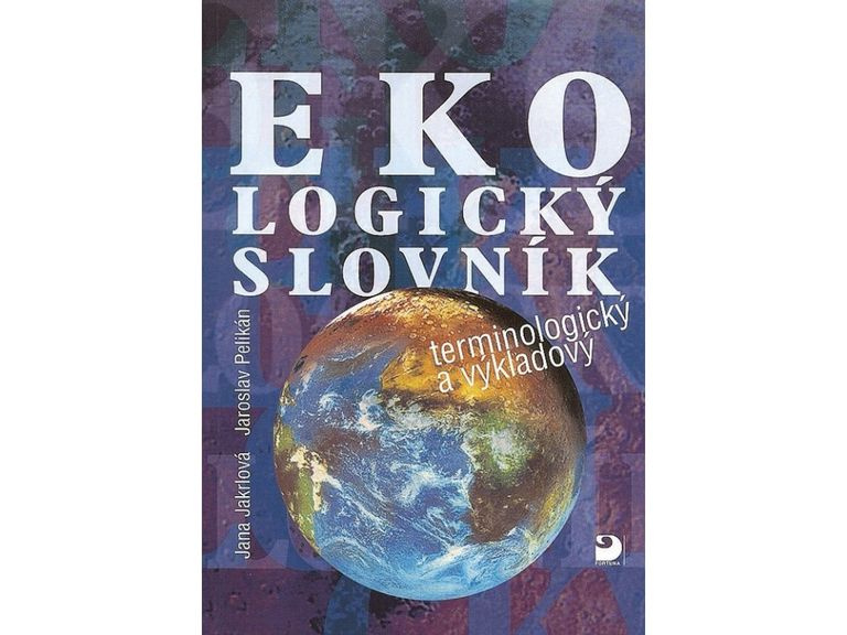 Ekologický slovník (terminologický a výkladový) - Jana Jakrlová, Jaroslav Pelikán - kniha z kategorie Ekologie