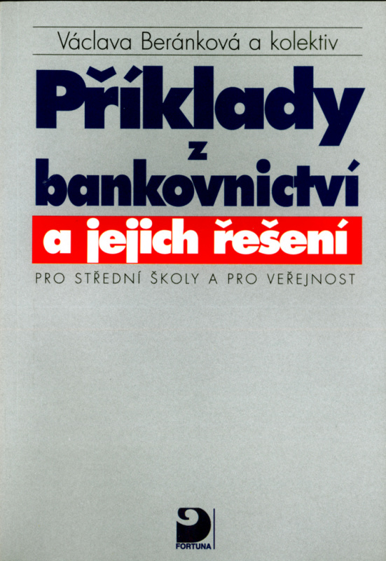 Příklady z bankovnictví a jejich řešení (pro SŠ a pro veřejnost) - kniha z kategorie Vysoké školy