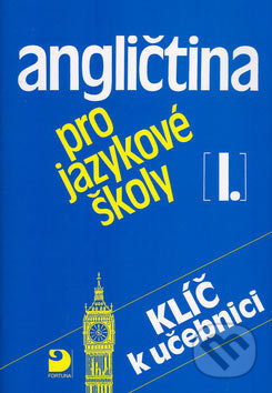 Angličtina pro jazykové školy I. - Klíč Fortuna