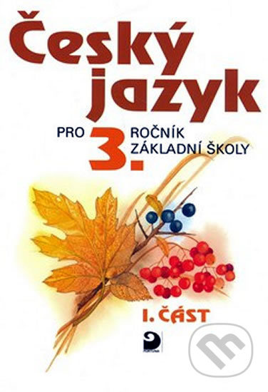 Český jazyk pro 3.ročník základní školy (1.část) - Ludmila Konopková - kniha z kategorie 1. stupeň