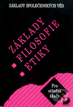 Základy filosofie, etiky - Základy společenských věd III.