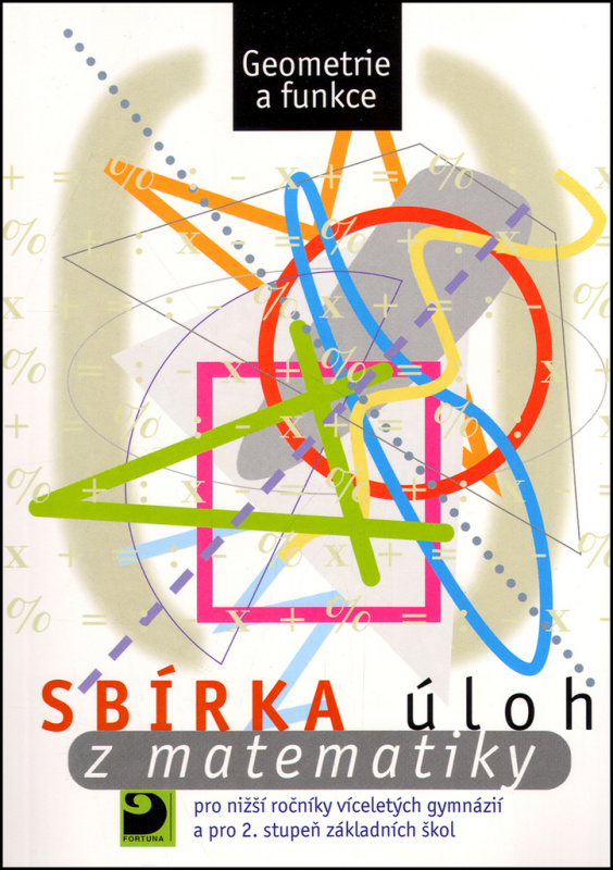 Sbírka úloh z matematiky pro 2. stupeň ZŠ - Geometrie a funkce Fortuna