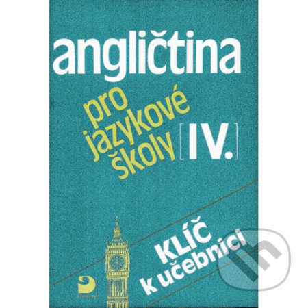Angličtina pro jazykové školy IV. (Klič k učebnici) - kniha z kategorie Jazykové učebnice a slovníky