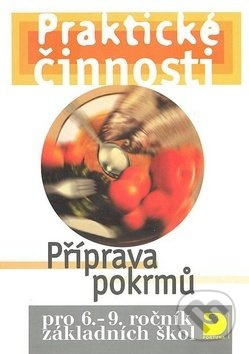 Praktické činnosti Příprava pokrmů (pro 6. - 9. ročník základních škol) - kniha z kategorie 2. stupeň