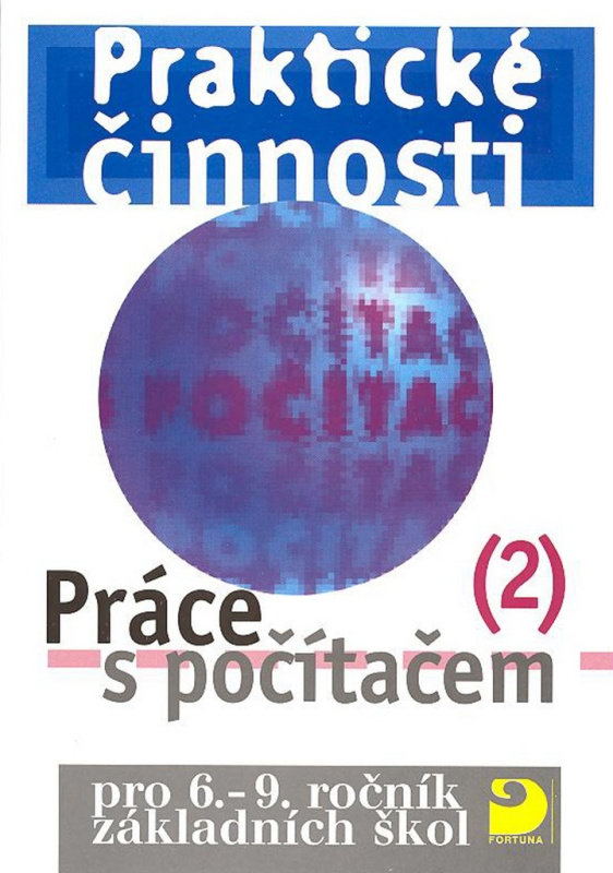 Praktické činnosti Práce s počítačem 2 (pro 6.-9.ročník základních škol) - kniha z kategorie 2. stupeň