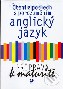 Anglický jazyk – čtení a poslech s porozuměním, příprava k maturitě, učebnice Fortuna