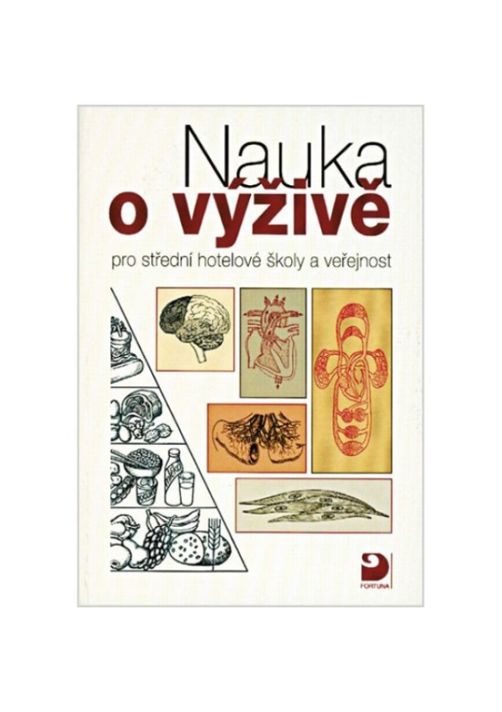 Nauka o výživě - pro střední hotelové školy a veřejnost Fortuna