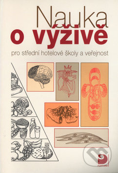 Nauka o výživě - pro střední hotelové školy a veřejnost Fortuna