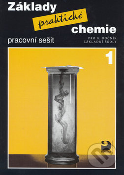 Základy praktické chemie 1 - Pracovní sešit pro 8. ročník základních škol Fortuna