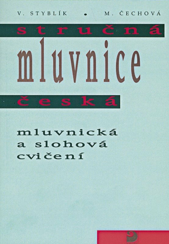 Stručná mluvnice česká - Mluvnická a slohová cvičení - Marie Čechová, Vlastimil Styblík