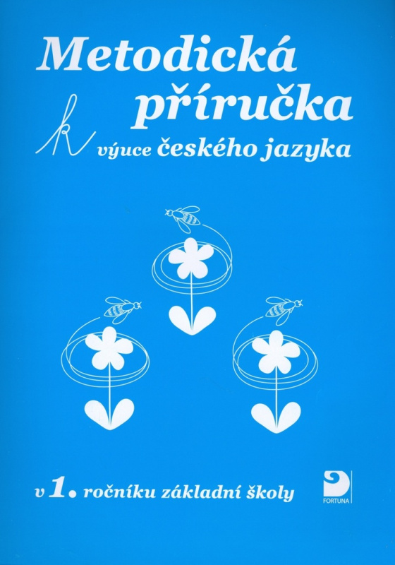 Metodická příručka k výuce Českého jazyka - Miroslava Čížková - kniha z kategorie 1. stupeň
