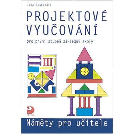 Projektové vyučování pro 1. stupeň ZŠ - náměty pro učitele Fortuna