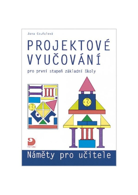 Projektové vyučování pro 1. stupeň ZŠ - náměty pro učitele Fortuna