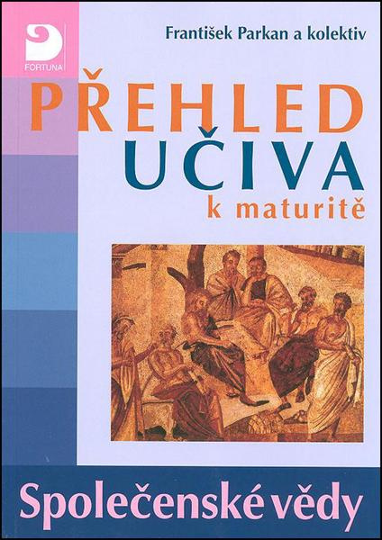 Přehled učiva k maturitě - Společenské vědy Fortuna