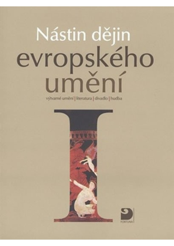 Nástin dějin evropského umění I. - Období starověku a středověku Fortuna