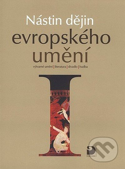 Nástin dějin evropského umění I. - Období starověku a středověku Fortuna