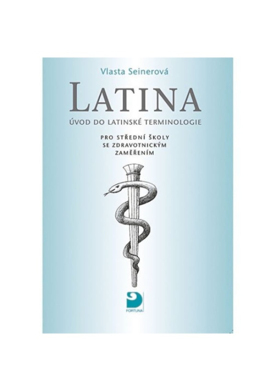 Latina pro střední zdravotnické školy - Vlasta Seinerová