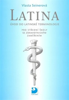 Latina pro střední zdravotnické školy - Vlasta Seinerová