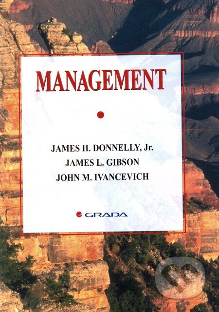 Management - J. H. Donelly, J. L. Gibson, J. M. Ivancevich - kniha z kategorie Odborné a naučné