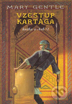 Kniha o Ash 2 (Vzestup Kartága) - Mary Gentle - kniha z kategorie Sci-fi