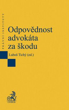 Odpovědnost advokáta za škodu - Luboš Tichý - kniha z kategorie Právo