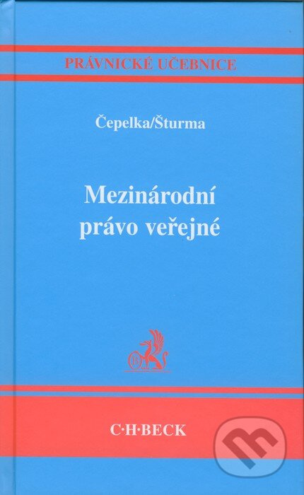 Mezinárodní právo veřejné - Čestmír Čepelka, Pavel Šturma - kniha z kategorie Mezinárodní právo
