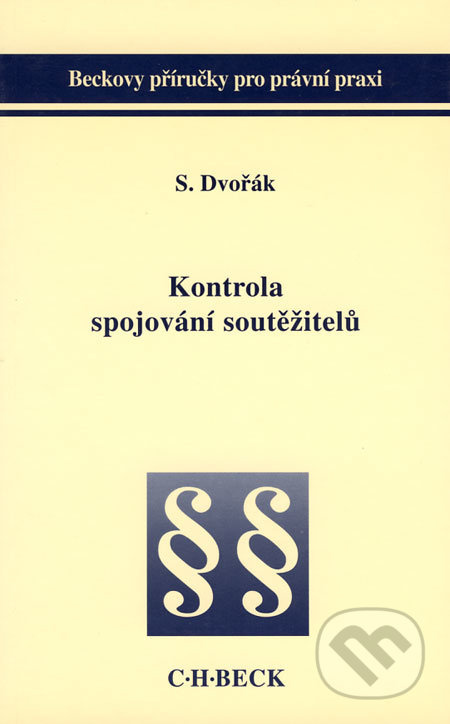 Kontrola spojování soutěžitelů - Stanislav Dvořák - kniha z kategorie Obchodní právo