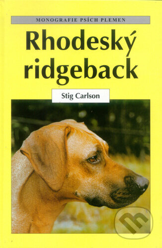 Rhodeský ridgeback - Stig Carlson, Sandra Carlsonová - kniha z kategorie Chov psů