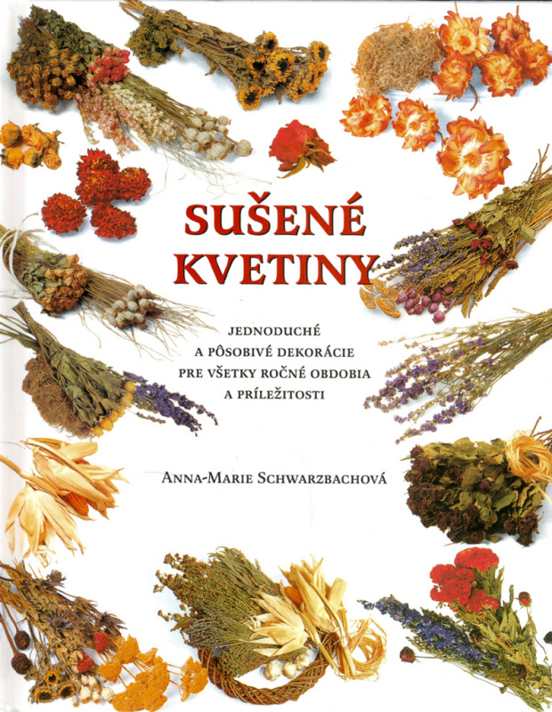 Sušené kvetiny - Anna-Marie Schwarzbachová - kniha z kategorie Ruční práce
