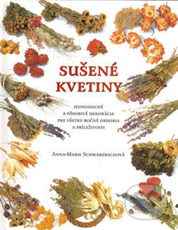 Sušené kvetiny - Anna-Marie Schwarzbachová - kniha z kategorie Ruční práce