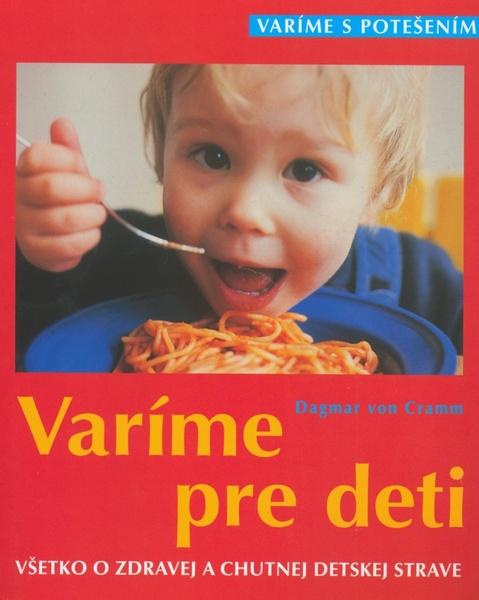 Varíme pre deti - Dagmar von Cramm - kniha z kategorie Kuchařky