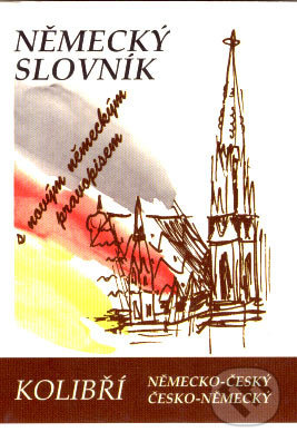 NĚMECKO-ČESKÝ, ČESKO-NĚMECKÝ KOLIBŘÍ SLOVNÍK Nakladatelství Olomouc s.r.o