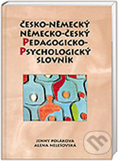 ČESKO-NĚMECKÝ, NĚMECKO-ČESKÝ PEDAGOGICKO-PSYCHOLOGICKÝ SLOVNÍK Nakladatelství Olomouc s.r.o