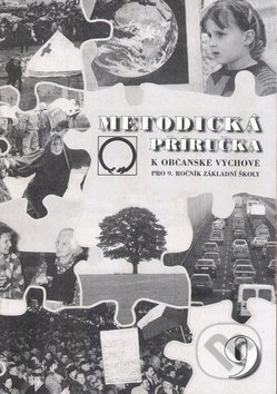 METODICKÁ PŘÍRUČKA K OBČANSKÉ VÝCHOVĚ PRO 9. ROČNÍK ZŠ Nakladatelství Olomouc s.r.o