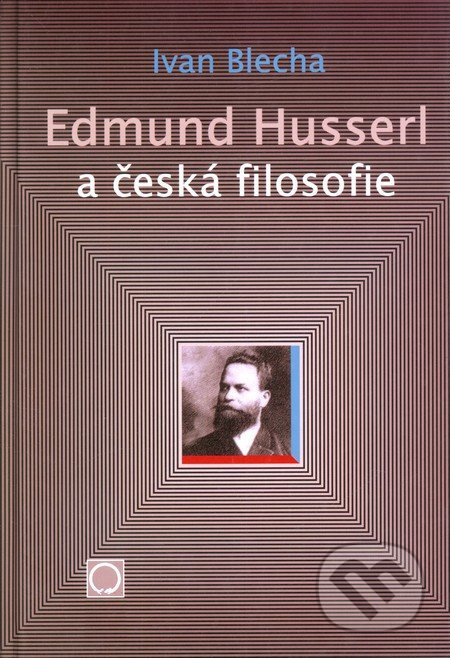 Edmund Husserl a česká filosofie Nakladatelství Olomouc s.r.o