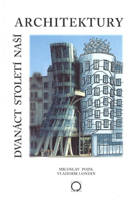 Dvanáct století naší architektury (2. upravené vydání) - kniha z kategorie Odborné a naučné