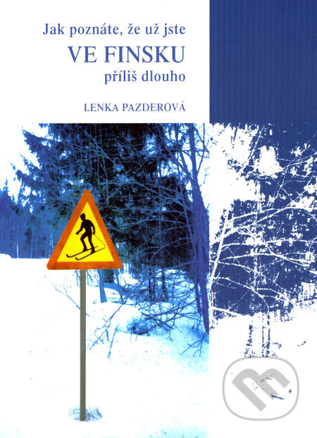 Jak poznáte, že už jste ve Finsku příliš dlouho - Lenka Pazderová - kniha z kategorie Životopisy