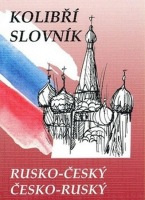 Rusko-český česko-ruský kolibří slovník - Marie Steigerová