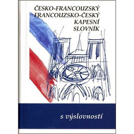 Česko-francouzský, francouzsko český kapesní slovník - Iva Gailly