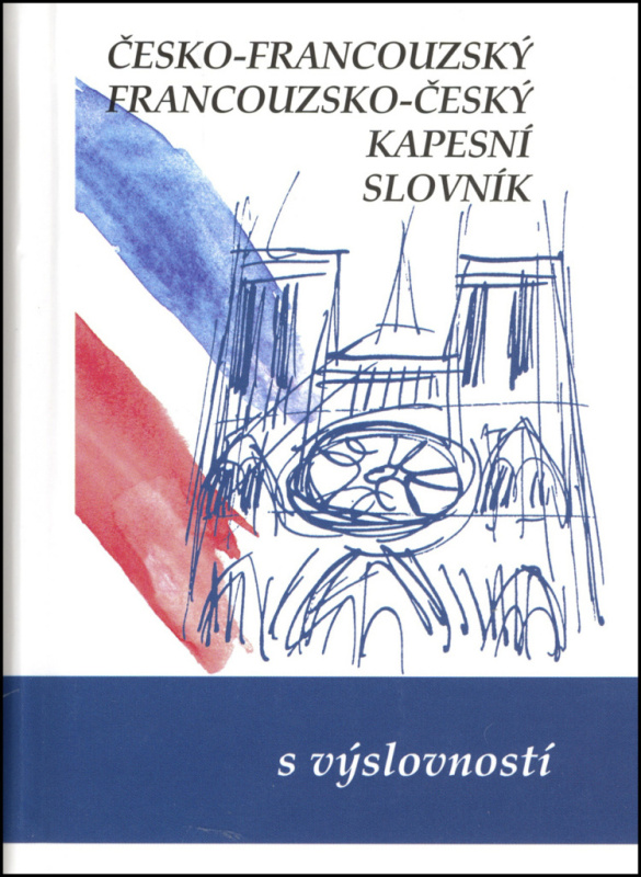 Česko-francouzský, francouzsko český kapesní slovník - Iva Gailly
