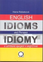 English Idioms and Phrases Idiomy - Hana Rebeková