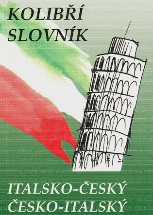 KOLIBŘÍ SLOVNÍK ITALSKO-ČESKÝ, ČESKO-ITALSKÝ Nakladatelství Olomouc s.r.o