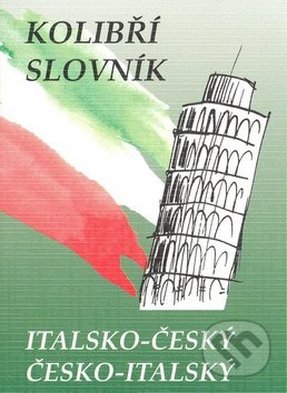 KOLIBŘÍ SLOVNÍK ITALSKO-ČESKÝ, ČESKO-ITALSKÝ Nakladatelství Olomouc s.r.o