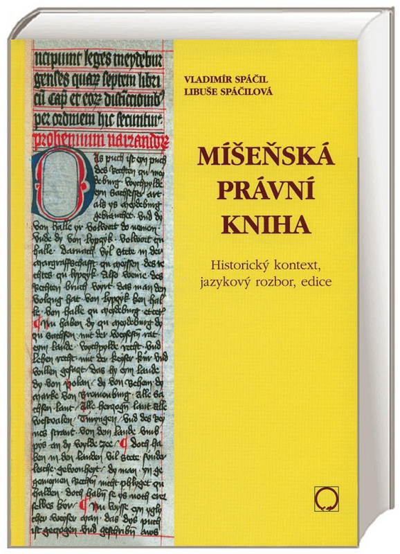 Míšeňská právní kniha ( Historický kontext, jazykový rozbor, edice) Nakladatelství Olomouc s.r.o