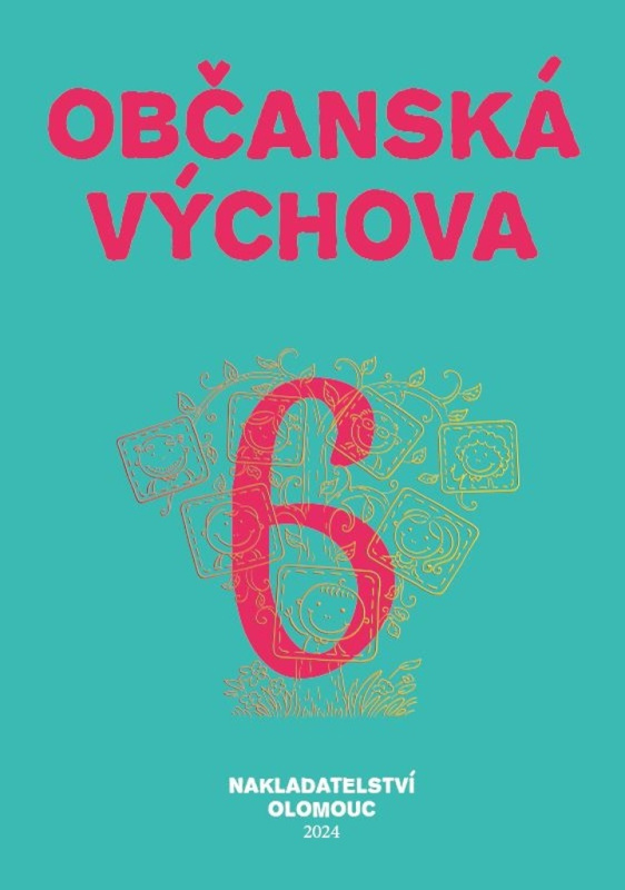 Občanská výchova pro 6. ročník ZŠ a víceletých gymnázií Nakladatelství Olomouc, s.r.o.